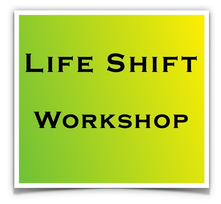 Life Shift Workshop